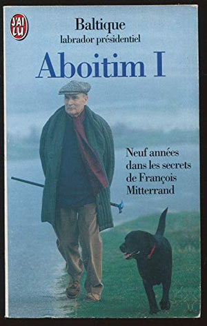 Neuf années dans les secrets de François Mitterrand