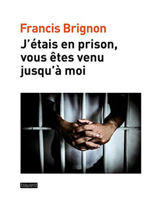 J'étais en prison, vous êtes venu jusqu'à moi