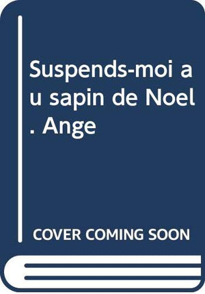 Suspends-moi au sapin de Noël, ange