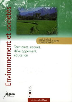 Environnement et sociétés: Territoires, risques, développement, éducation