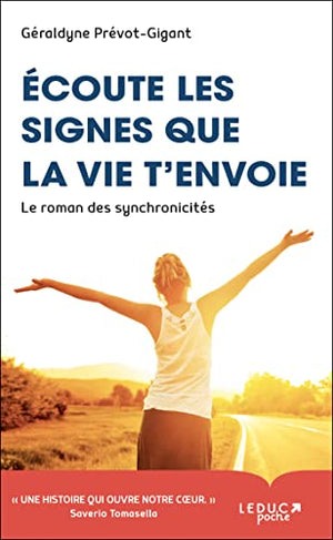 Ecoute les signes que la vie t'envoie