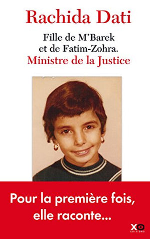 Fille de M'Barek et de Fatim-Zohra. Ministre de la Justice, Rachida Dati