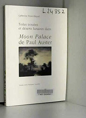 Toiles trouées et déserts lunaires dans Moon Palace de Paul Auster