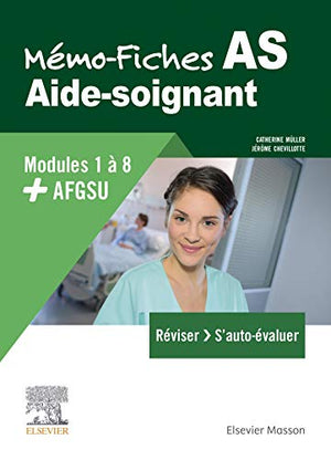 Mémo-Fiches AS - Modules 1 à 8 + AFGSU: Aide-soignant. Je réussis mon DEAS