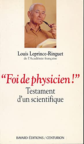 Foi de physicien. Testament d'un scientifique