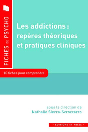 LES ADDICTIONS : REPERES THEORIQUES ET PRATIQUES CLINIQUES