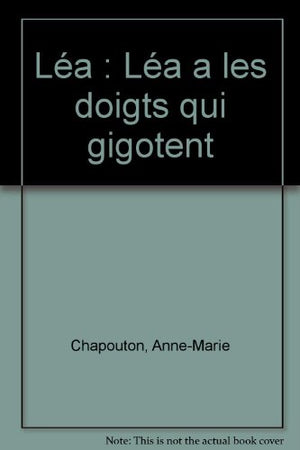 Lea a les doigts qui gigotent