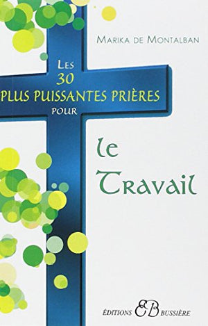 Les 30 plus puissantes prières pour le travail