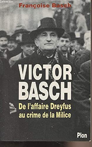 Victor Basch. La Passion De La Justice