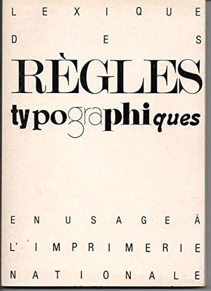 Lexique des règles typographiques en usage à l'Imprimerie nationale