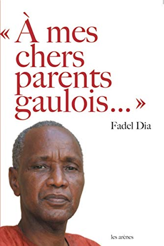 "A mes chers parents gaulois..."