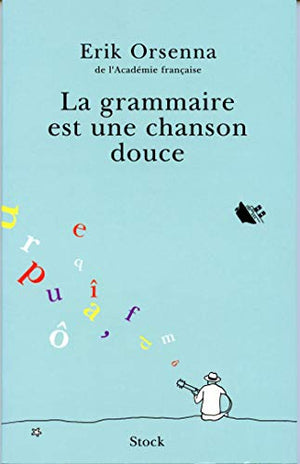 La grammaire est une chanson douce