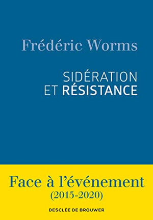 Sidération et résistance: Face à l'événement