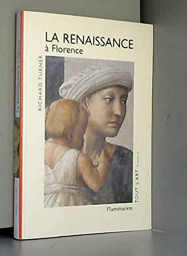 Renaissance a florence. la naissance d'un art nouveau (La)