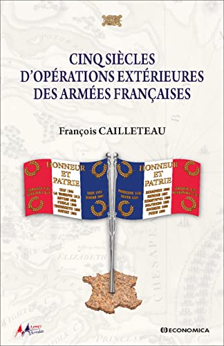 Cinq siècles d’opérations extérieures des armées françaises