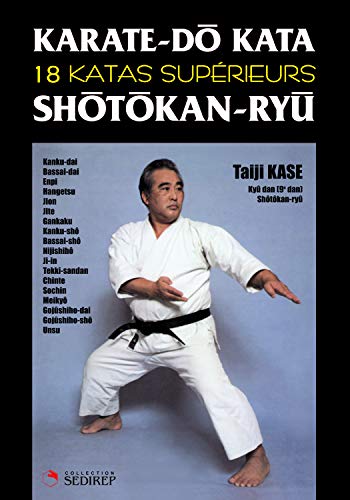 Karaté-Do Kata: 18 Katas supérieurs Shotokan-Ryu