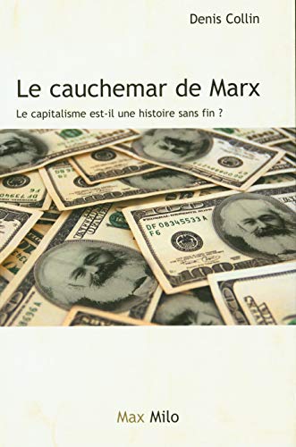 Le cauchemar de Marx: Le capitalisme est-il une histoire sans fin ?