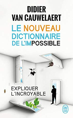 Le nouveau dictionnaire de l'impossible