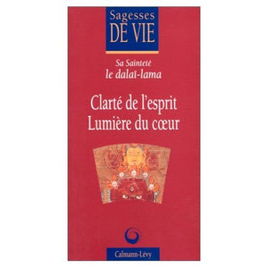 Clarté de l'esprit, Lumière du coeur