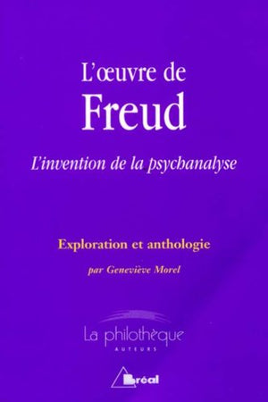 L'oeuvre de Freud - Invention, psychanalise