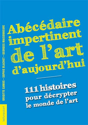 Abécédaire impertinent de l'art d'aujourd'hui