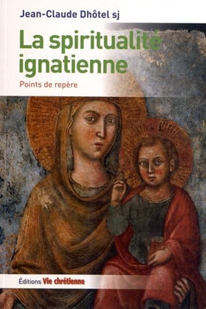 La spiritualité ignatienne: Points de repère