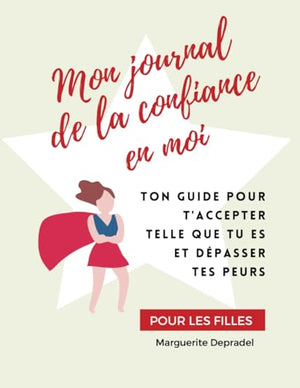 Mon journal de la confiance en moi: Pour les filles