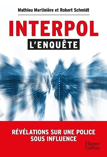 Interpol : l'enquête: Révélations sur une police sous influence