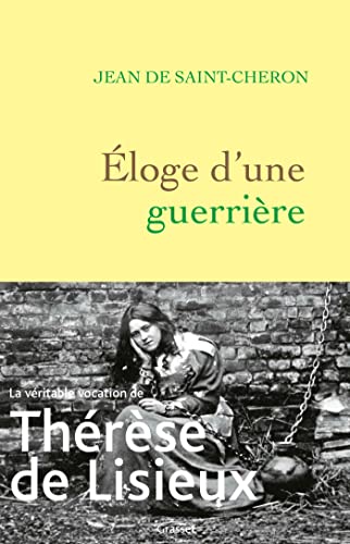 Eloge d'une guerrière: Thérèse de Lisieux