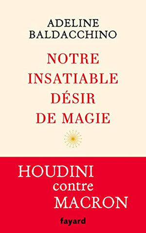 Notre insatiable désir de magie