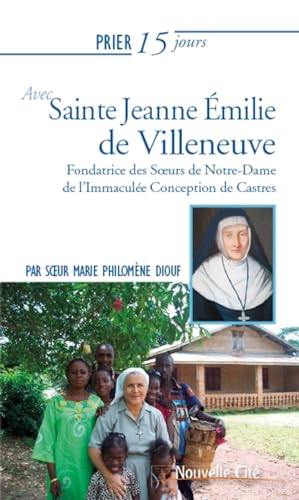 Prier 15 jours avec Sainte Jeanne Émilie de Villeneuve