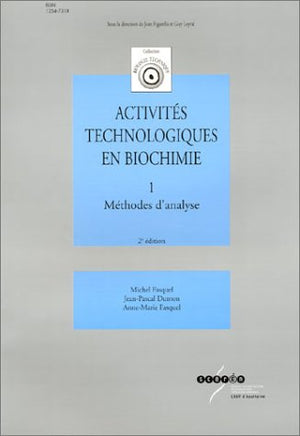 Activité technologiques en biochimie, tome 1 : Méthodes d'analyse