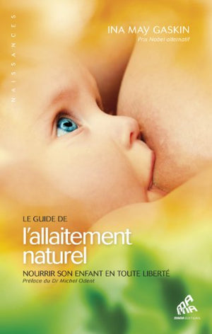 Le guide de l'allaitement naturel