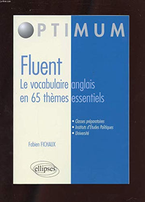 Fluent, le vocabulaire anglais en 65 thèmes essentiels