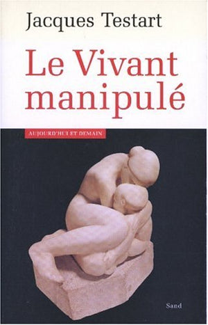 Le vivant manipulé