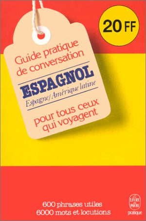 Guide pratique de conversation pour ceux qui voyagent : Espagnol-latino-américain