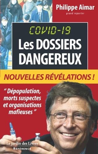 Covid 19 : Les Dossiers Dangereux: " Dépopulation, morts suspectes, manipulations, compromissions et organisations mafieuses " NOUVELLES REVELATIONS