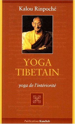Yoga tibétain.: Yoga de l'intériorité
