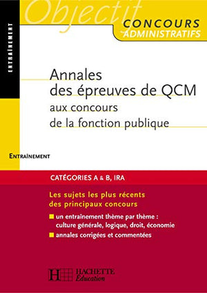 Annales des épreuves de QCM aux concours de la fonction publique: Entraînement