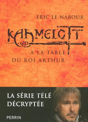 Kaamelott à la table du roi Arthur