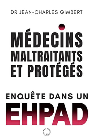 Médecins, maltraitants et protégés