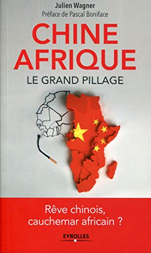 Chine, Afrique, le grand pillage