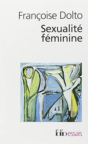 SEXUALITE FEMININE. La libido génitale et son destin féminin