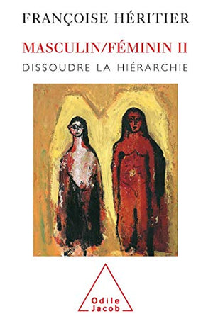 Masculin/féminin II: Dissoudre la hiérarchie