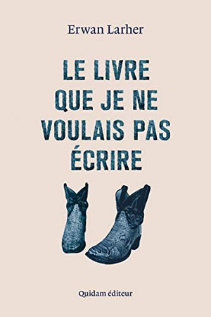 Le Livre que je ne voulais pas écrire