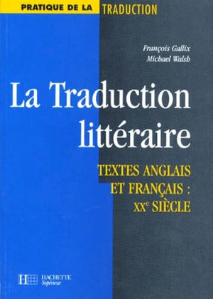 La traduction litteraire. Textes anglais et francais : XXeme siecle