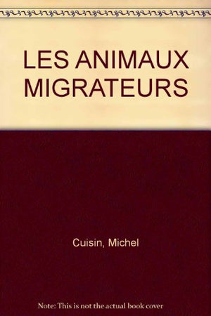 LES ANIMAUX MIGRATEURS