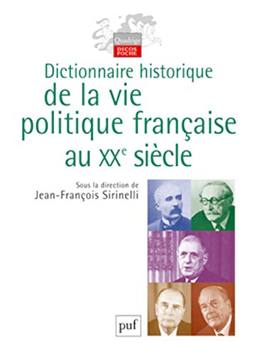 Dictionnaire historique de la vie politique française au XXème siècle