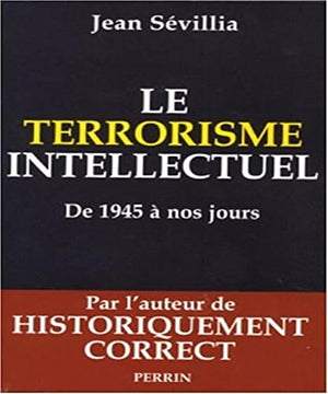 Le terrorisme intellectuel de 1945 à nos jours