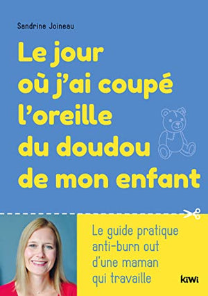 Le jour où j'ai coupé l'oreille du doudou de mon enfant